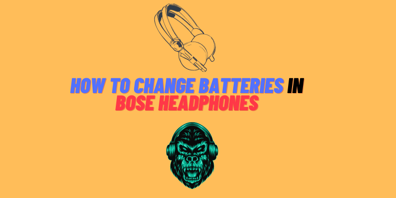 how to change batteries in bose headphones