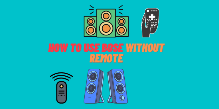 How to Use Bose Without Remote Control