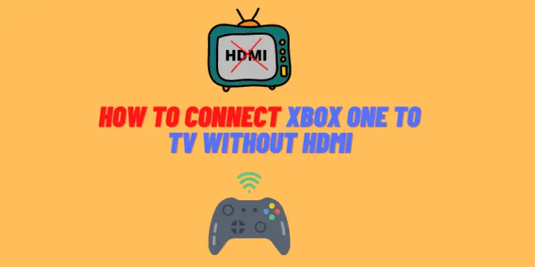 How to Connect Xbox One to TV without HDMI
