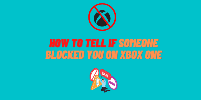 How to Tell if Someone Blocked You on Xbox One