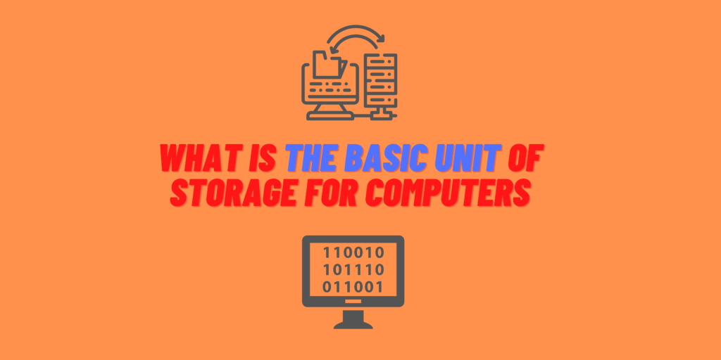 what is the basic unit of storage for computers