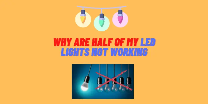 Why are Half of My Led Lights Not Working