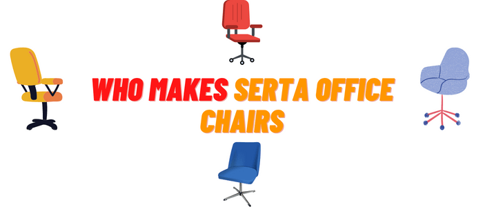 Who Makes Serta Office Chairs?