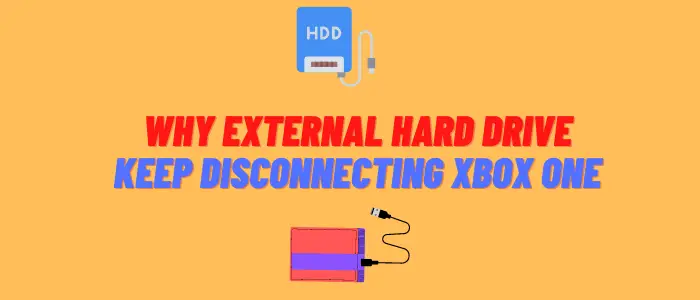 why does my external hard drive keep disconnecting xbox one