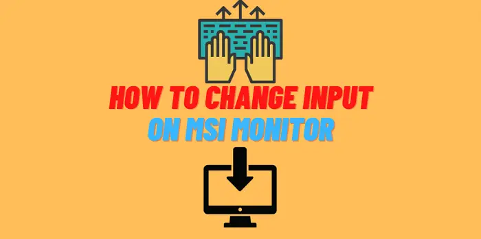 How to Change Input on MSI Monitor