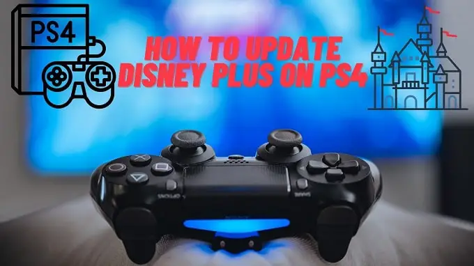 How to Update Disney Plus on PS4