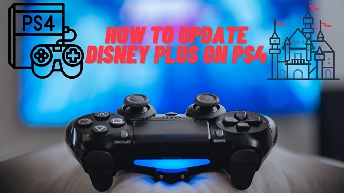 How to Update Disney Plus on PS4