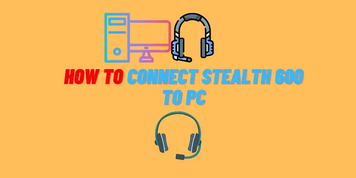 How to Connect Stealth 600 to PC