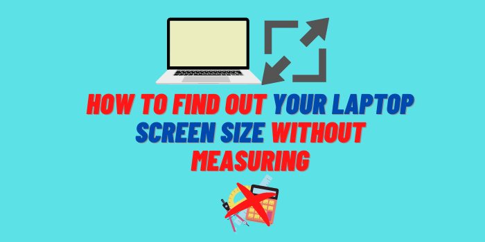 How to Find Out Your Laptop Screen Size Without Measuring