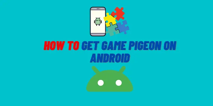 How to Get Game Pigeon on Android