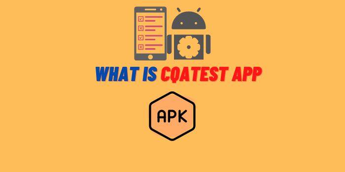 What is CQATest App