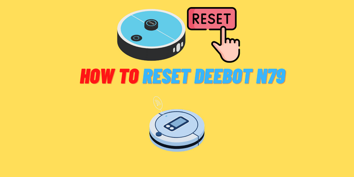 How to Reset Deebot N79