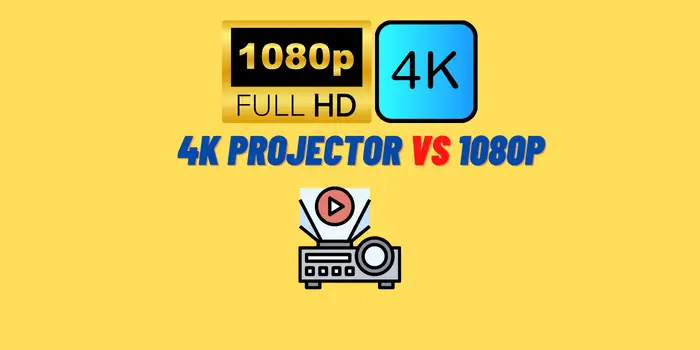 4k projector vs 1080p