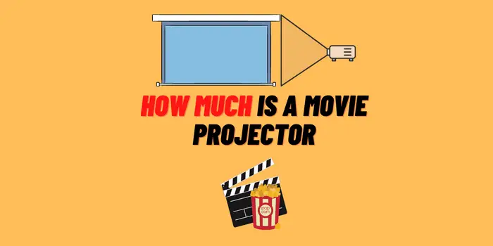How Much is a Movie Projector
